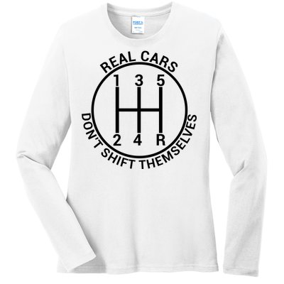 Real Cars Don't Shift Themselves Ladies Long Sleeve Shirt