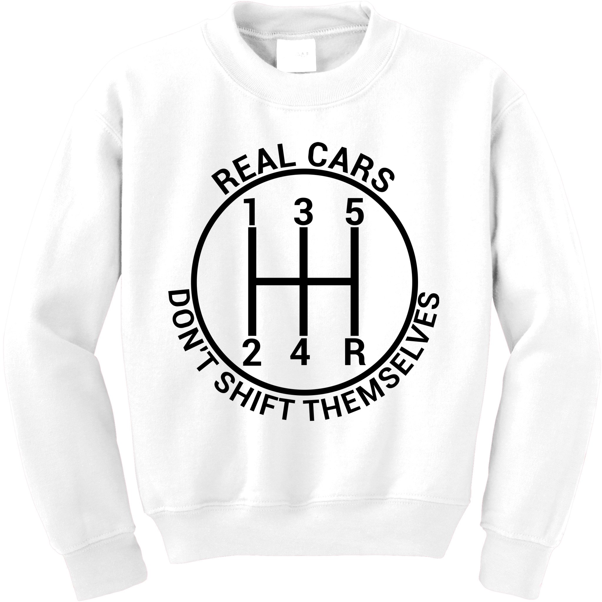 Real Cars Don't Shift Themselves Kids Sweatshirt
