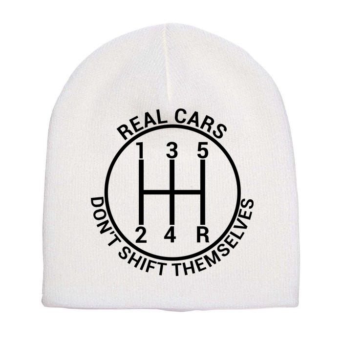 Real Cars Don't Shift Themselves Short Acrylic Beanie