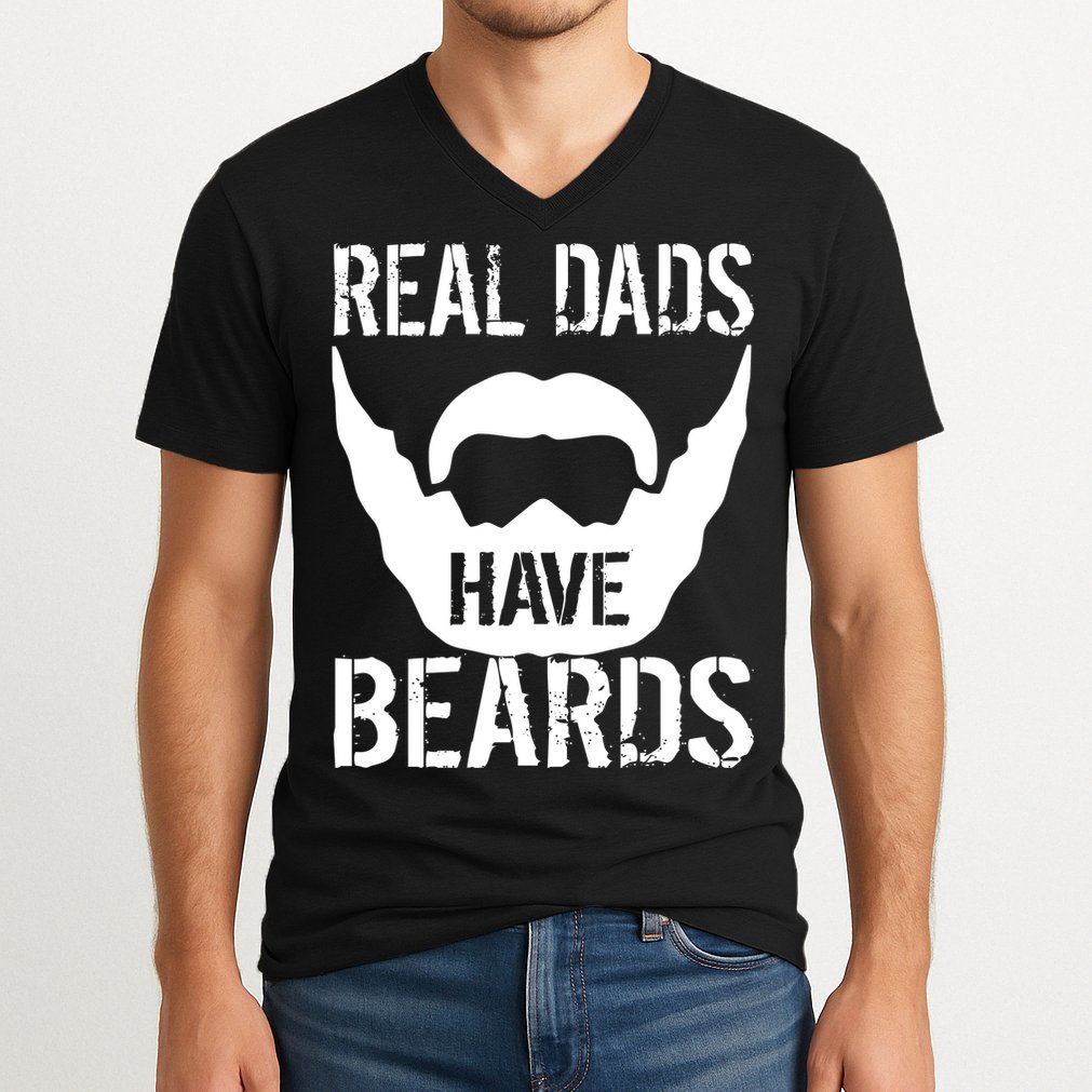 Real Dads Have Beards V-Neck T-Shirt