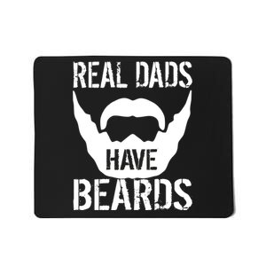 Real Dads Have Beards Mousepad