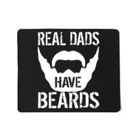 Real Dads Have Beards Mousepad