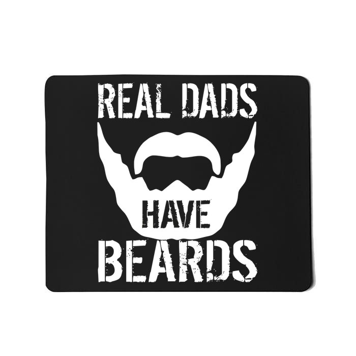 Real Dads Have Beards Mousepad