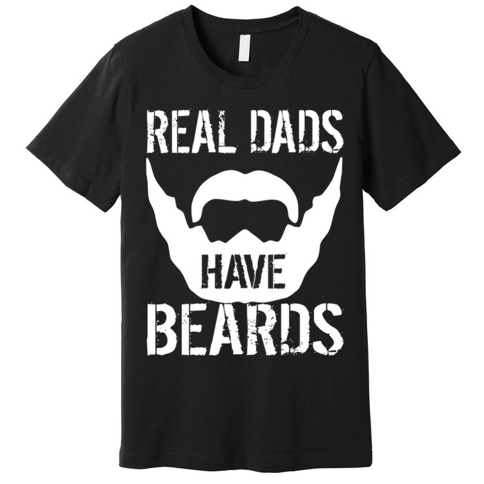 Real Dads Have Beards Premium T-Shirt