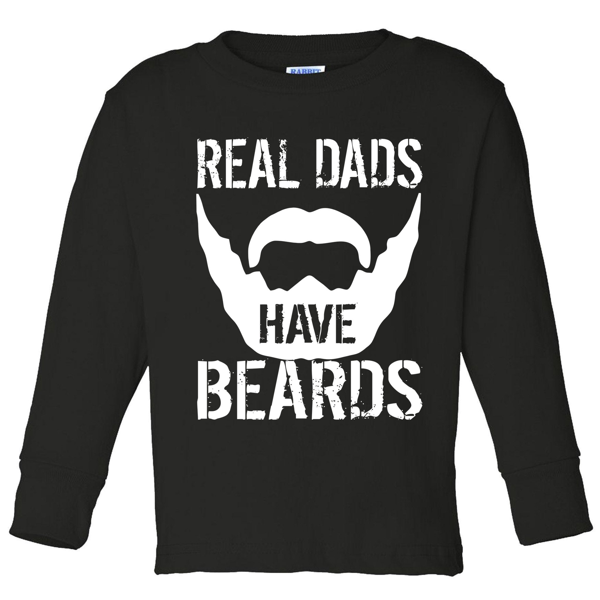 Real Dads Have Beards Toddler Long Sleeve Shirt