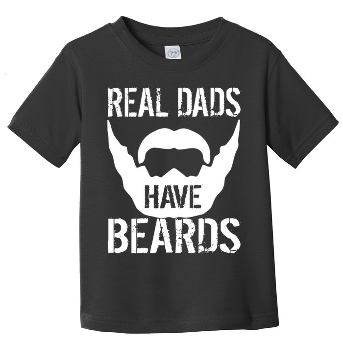 Real Dads Have Beards Toddler T-Shirt