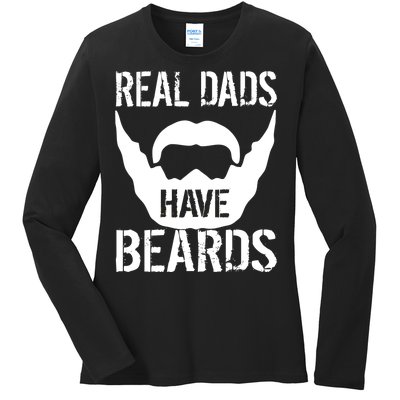 Real Dads Have Beards Ladies Long Sleeve Shirt