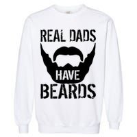 Real Dads Have Beards Garment-Dyed Sweatshirt