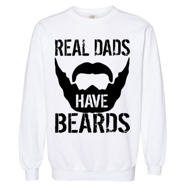 Real Dads Have Beards Garment-Dyed Sweatshirt
