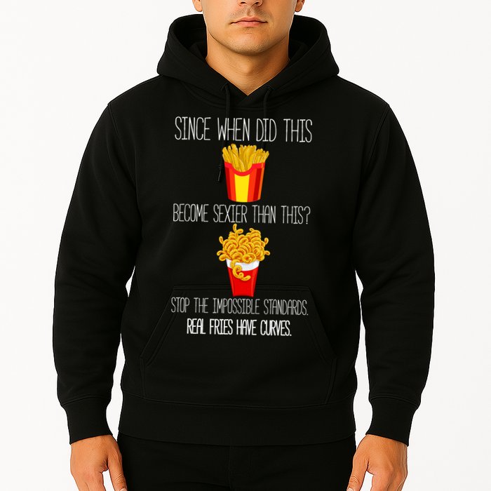 Real Fries Have Curves Funny Curly Fries Hoodie