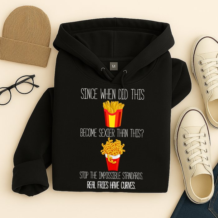 Real Fries Have Curves Funny Curly Fries Hoodie