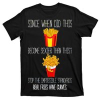 Real Fries Have Curves Funny Curly Fries T-Shirt