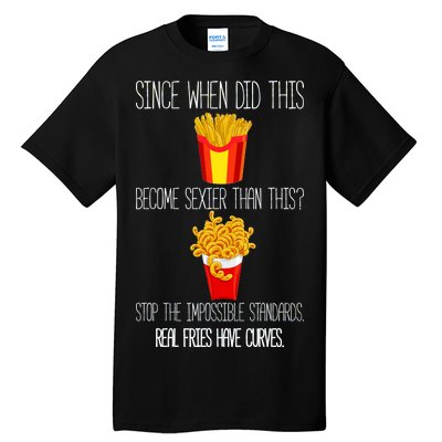 Real Fries Have Curves Funny Curly Fries Tall T-Shirt