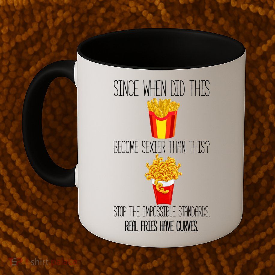 Real Fries Have Curves Funny Curly Fries Mug