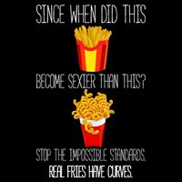 Real Fries Have Curves Funny Curly Fries Poster