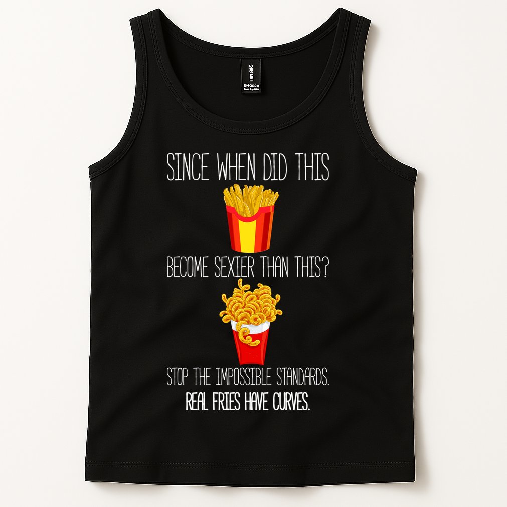 Real Fries Have Curves Funny Curly Fries Tank Top
