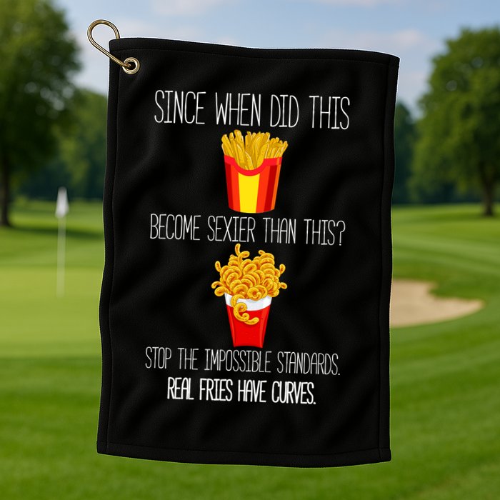 Real Fries Have Curves Funny Curly Fries Golf Towel