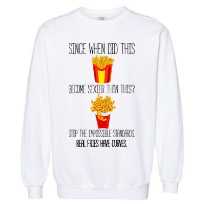 Real Fries Have Curves Funny Curly Fries Garment-Dyed Sweatshirt