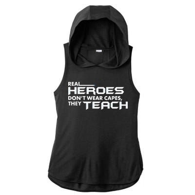 Real Heroes Don't Wear Capes They Teach Ladies PosiCharge Tri-Blend Wicking Draft Hoodie Tank