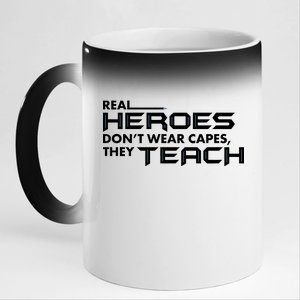 Real Heroes Don't Wear Capes They Teach 11oz Black Color Changing Mug