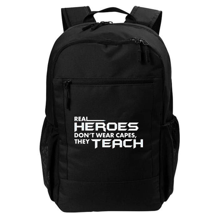 Real Heroes Don't Wear Capes They Teach Backpack