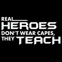 Real Heroes Don't Wear Capes They Teach Backpack