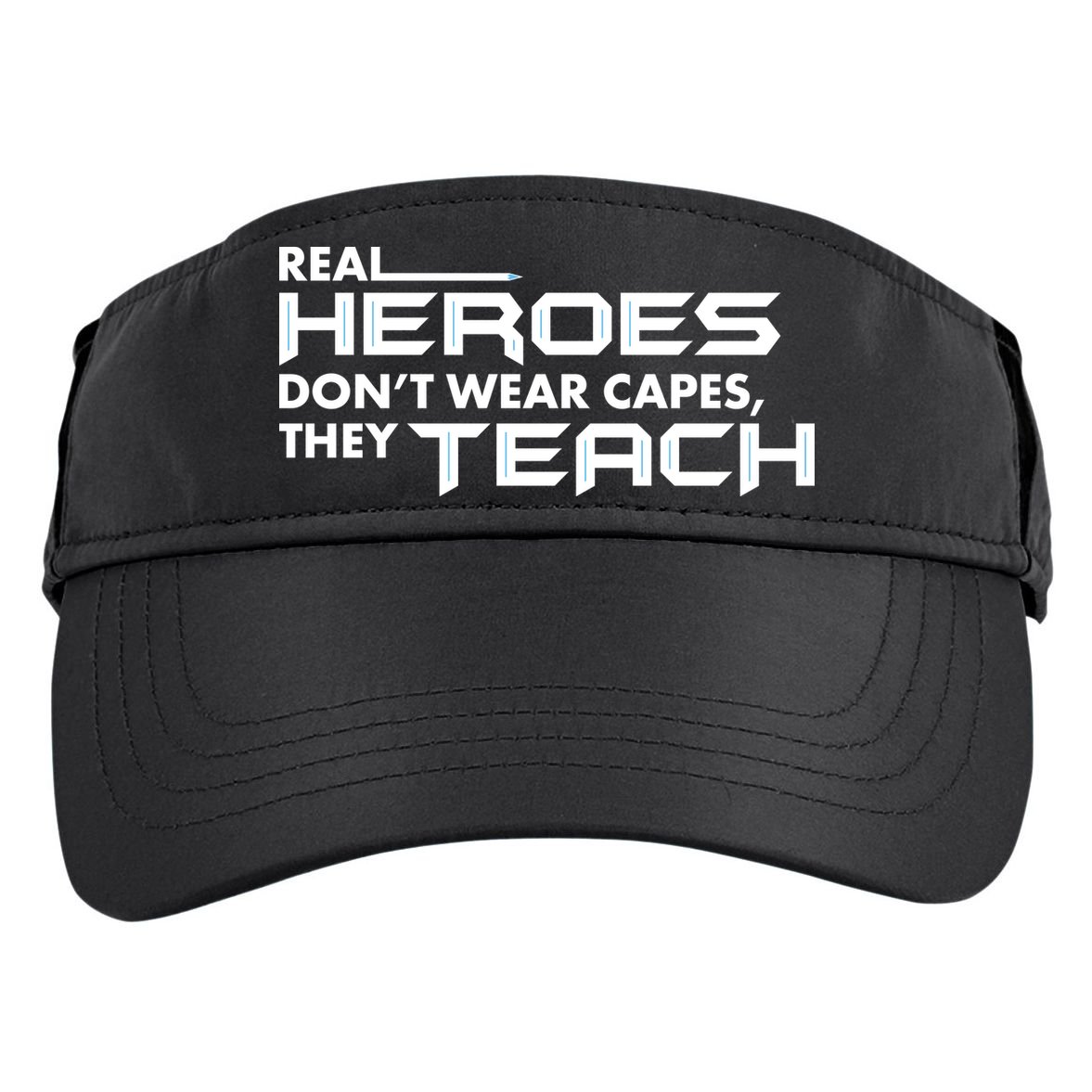 Real Heroes Don't Wear Capes They Teach Adult Drive Performance Visor