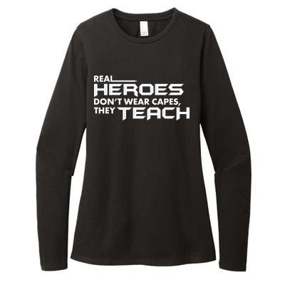 Real Heroes Don't Wear Capes They Teach Womens CVC Long Sleeve Shirt