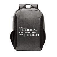 Real Heroes Don't Wear Capes They Teach Vector Backpack