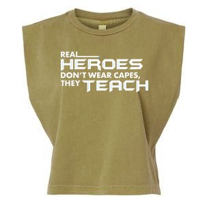 Real Heroes Don't Wear Capes They Teach Garment-Dyed Women's Muscle Tee