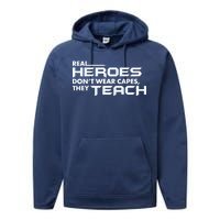 Real Heroes Don't Wear Capes They Teach Performance Fleece Hoodie