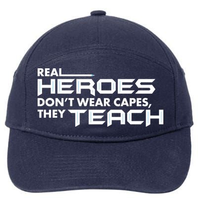 Real Heroes Don't Wear Capes They Teach 7-Panel Snapback Hat
