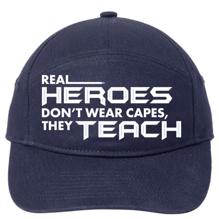 Real Heroes Don't Wear Capes They Teach 7-Panel Snapback Hat