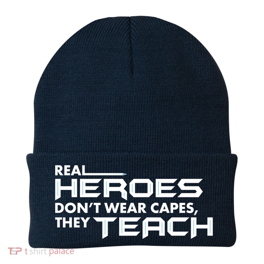 Real Heroes Don't Wear Capes They Teach Beanie