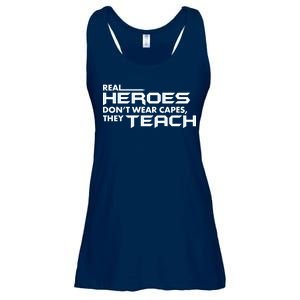 Real Heroes Don't Wear Capes They Teach Ladies Essential Flowy Tank