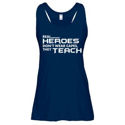 Real Heroes Don't Wear Capes They Teach Ladies Essential Flowy Tank