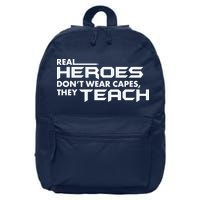 Real Heroes Don't Wear Capes They Teach 16 in Basic Backpack