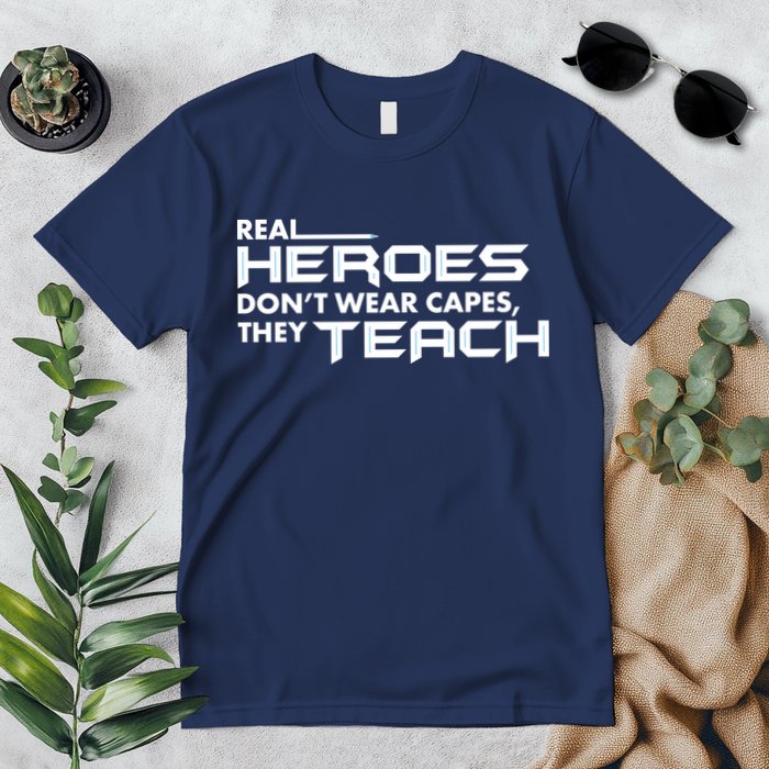 Real Heroes Don't Wear Capes They Teach Premium T-Shirt
