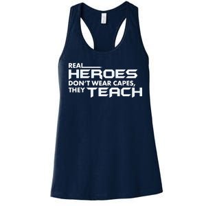 Real Heroes Don't Wear Capes They Teach Women's Racerback Tank