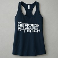 Real Heroes Don't Wear Capes They Teach Womens Tank Top