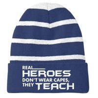 Real Heroes Don't Wear Capes They Teach Striped Beanie with Solid Band