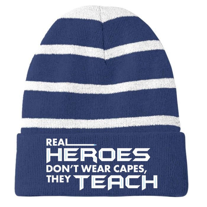 Real Heroes Don't Wear Capes They Teach Striped Beanie with Solid Band