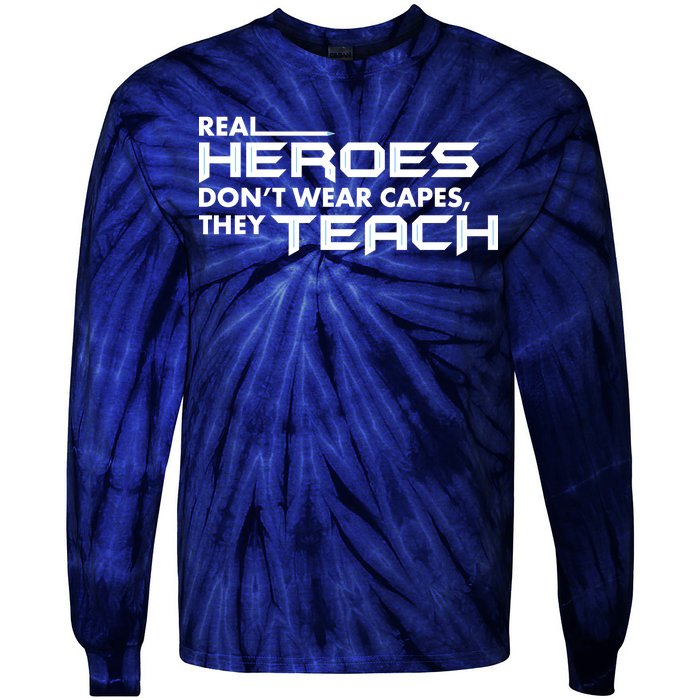 Real Heroes Don't Wear Capes They Teach Tie-Dye Long Sleeve Shirt