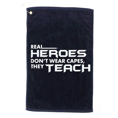 Real Heroes Don't Wear Capes They Teach Golf Towel