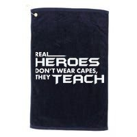 Real Heroes Don't Wear Capes They Teach Golf Towel