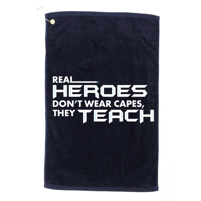 Real Heroes Don't Wear Capes They Teach Golf Towel