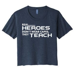 Real Heroes Don't Wear Capes They Teach Women's Crop Top Tee