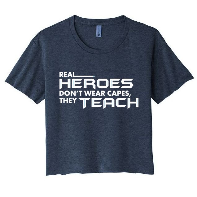 Real Heroes Don't Wear Capes They Teach Crop Top