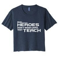 Real Heroes Don't Wear Capes They Teach Crop Top