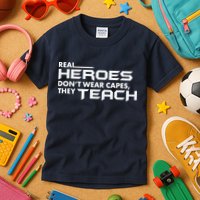 Real Heroes Don't Wear Capes They Teach Kids T-Shirt
